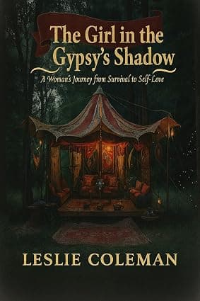 The Girl in the Gypsy's Shadow: Lessons from Leslie by Leslie Coleman, published by Blaze Publishers